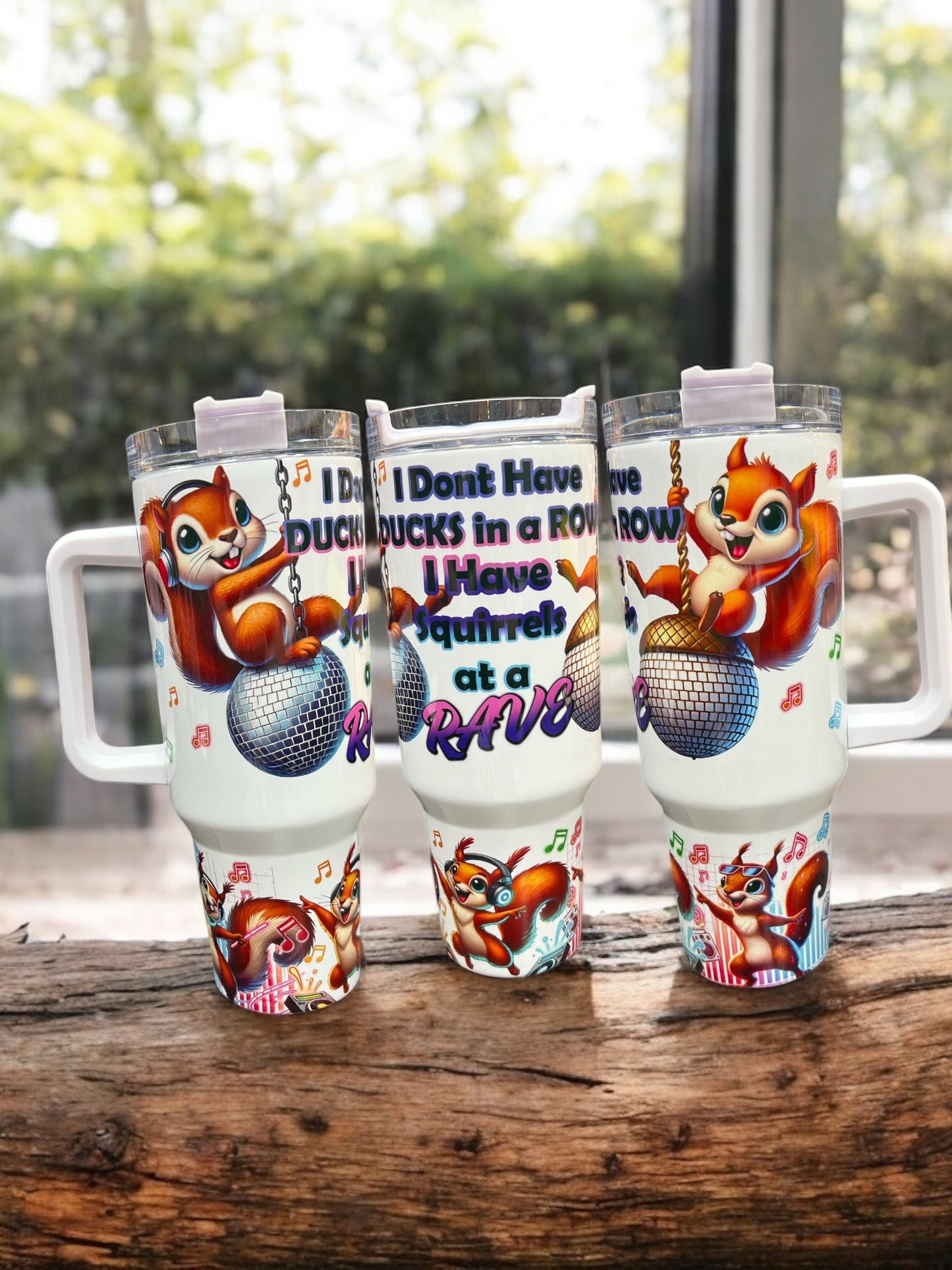 I dont have my Ducks in a Row I have Squirrels Everywhere -40oz Stainless Steel Thirst Quencher Travel Cups Tumblers Water Bottles