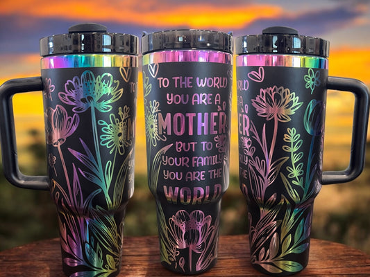 To the World you are a Mother but to your Family your the World rainbow Engraved- 40oz Stainless Steel Portable Cup with Handle